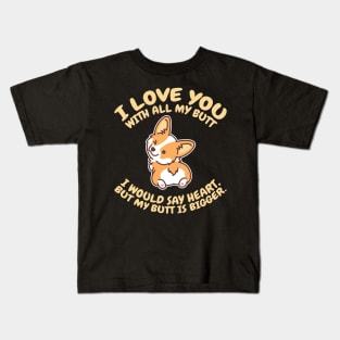 'I Love You With All My Butt' Adorable Corgis Dog Kids T-Shirt